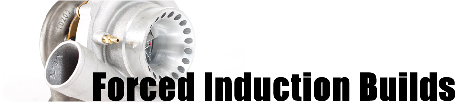 Forced Induction Builds